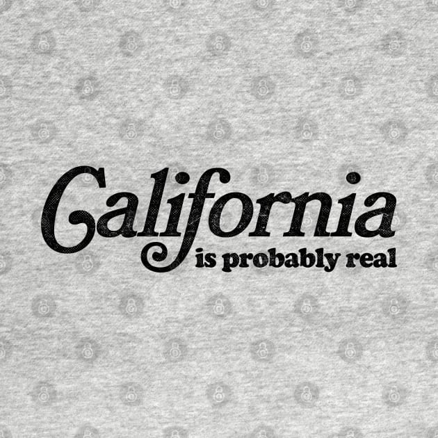 California Is Probably Real Meme Design by DankFutura